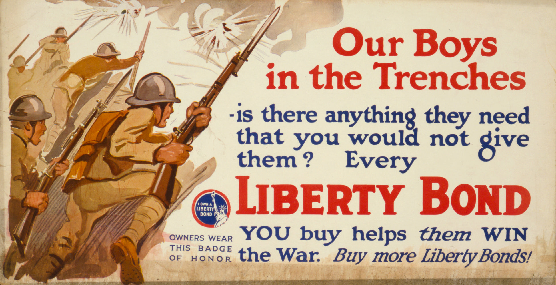 A picture of Our boys in the trenches - is there anything they need that you would not give them? Every Liberty Bond you buy helps them win the war : Buy more Liberty Bonds!