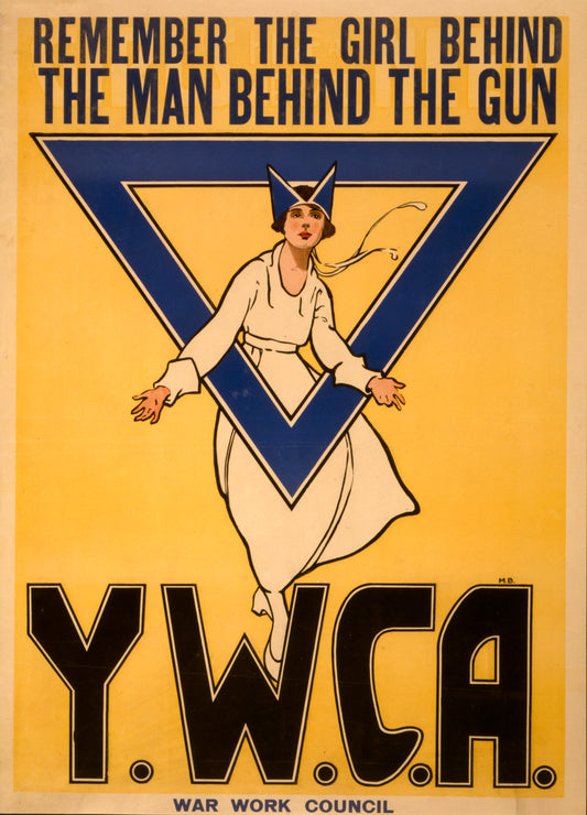 A picture of Remember the girl behind the man behind the gun--Y.W.C.A. War Work Council