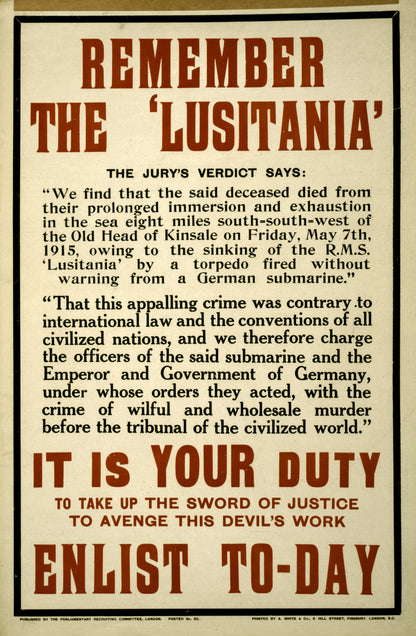 A picture of Remember the "Lusitania." It is your duty to take up the sword of justice to avenge this devil's work. Enlist to-day