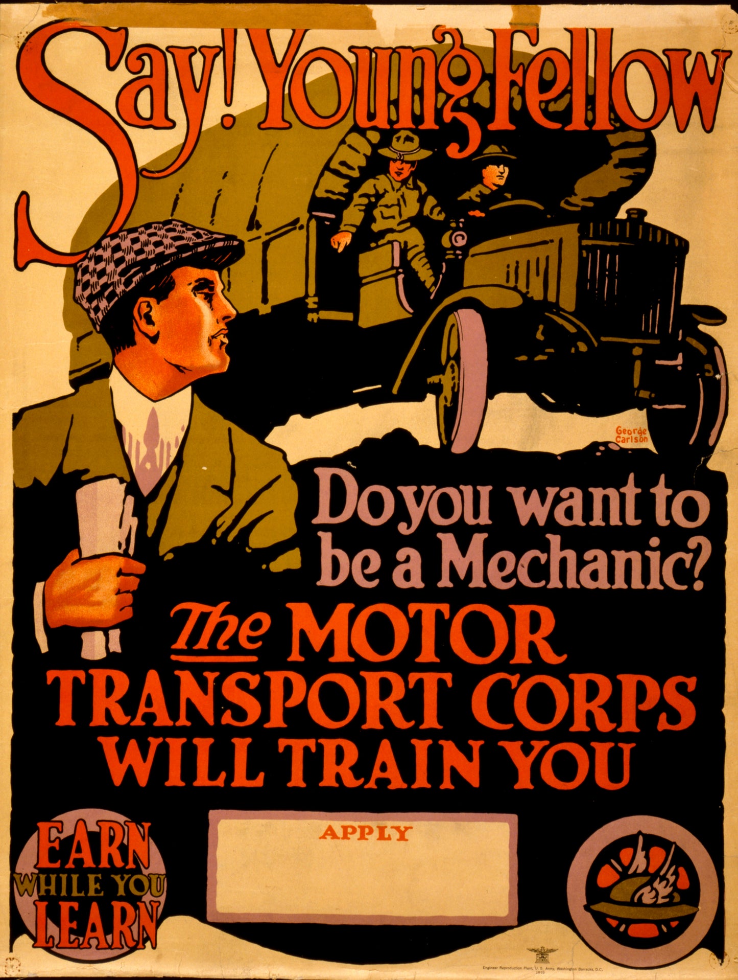 A picture of Say! Young fellow, do you want to be a mechanic? The Motor Transport Corps will train you. Earn while you learn