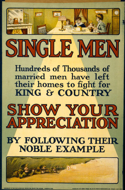 A picture of Single men. Hundreds of thousands of married men have left their homes to fight for king and country. Show your appreciation by following their noble example
