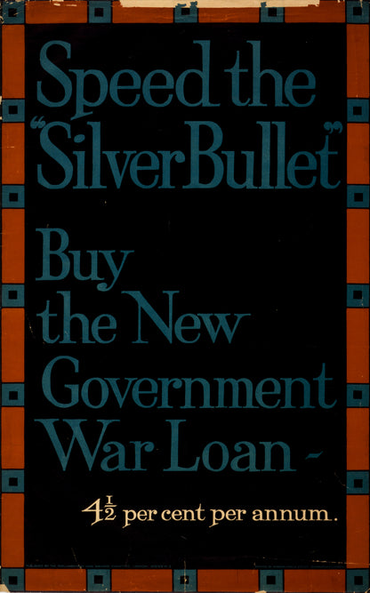 A picture of Speed the "silver bullet." Buy the new government war loan - 4 1/2 per cent per annum
