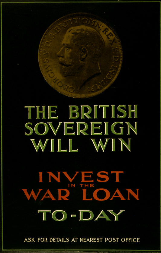 A picture of The British sovereign will win. Invest in the war loan to-day