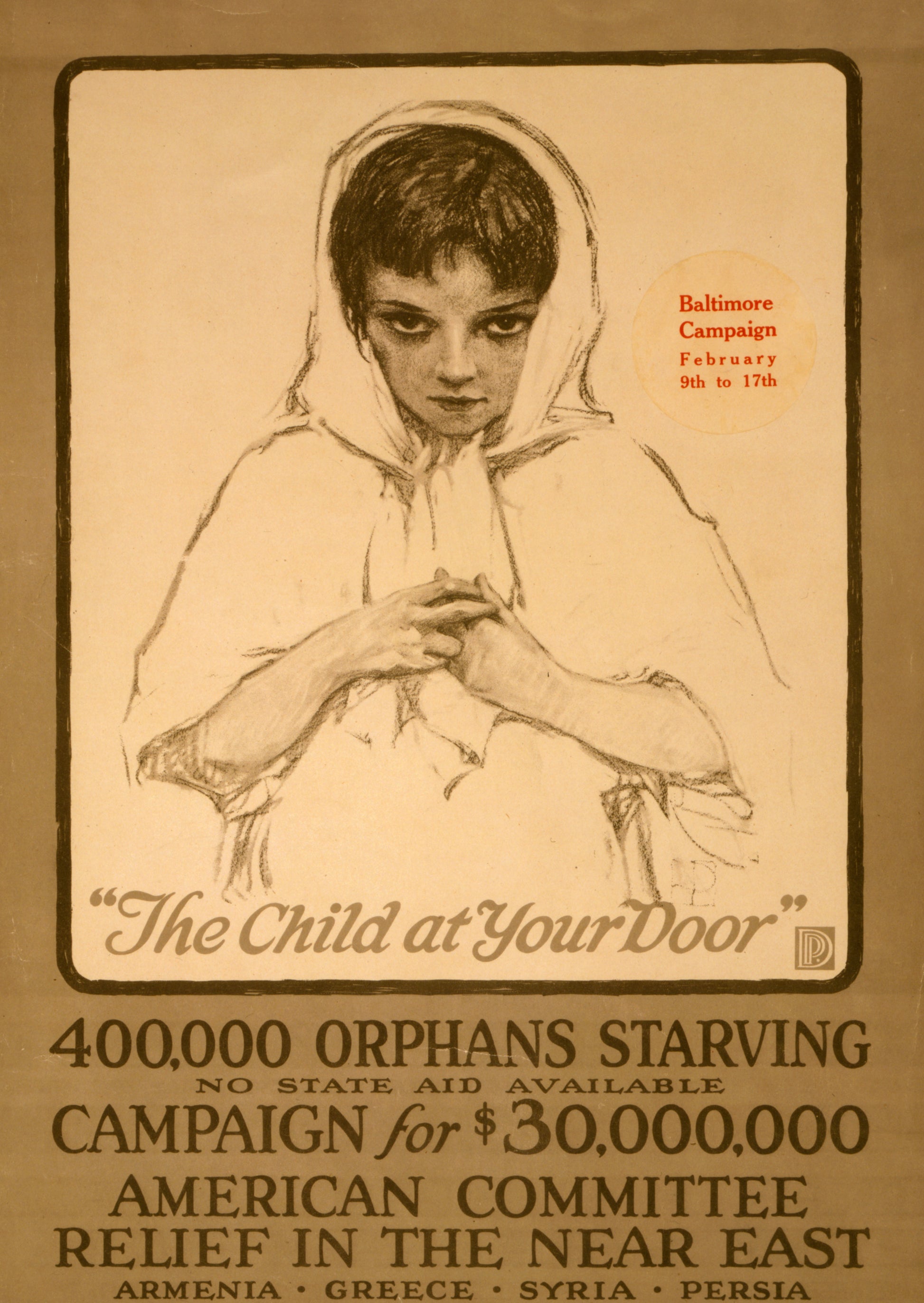 A picture of "The child at your door" 400,000 orphans starving, no state aid available--Campaign for $30,000,000.