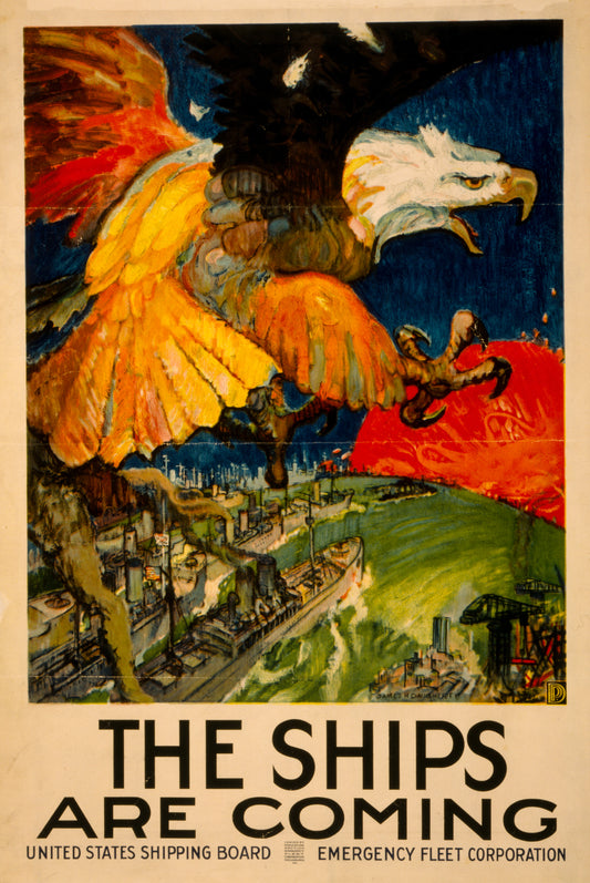 A picture of The ships are coming United States Shipping Board, Emergency Fleet Corporation /