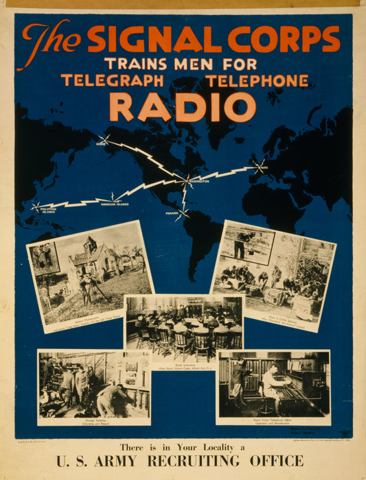 A picture of The Signal Corps trains men for telegraph, telephone, radio There is in your locality a U.S. Army recruiting office /