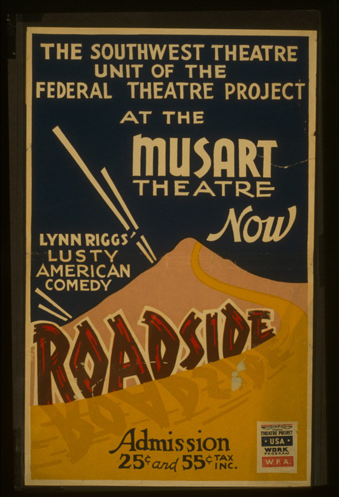 A picture of The Southwest Theatre Unit of the Federal Theatre Project at the Musart Theatre now Lynn Riggs' lusty American comedy "Roadside"