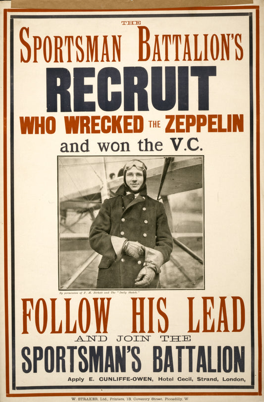 A picture of The sportsman battalion's recruit who wrecked the zeppelin and won the V.C. Follow his lead and join the sportsman's battalion