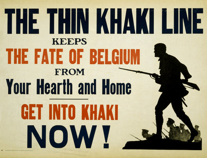 A picture of The thin khaki line keeps the fate of Belgium from your hearth and home. Get into khaki now!