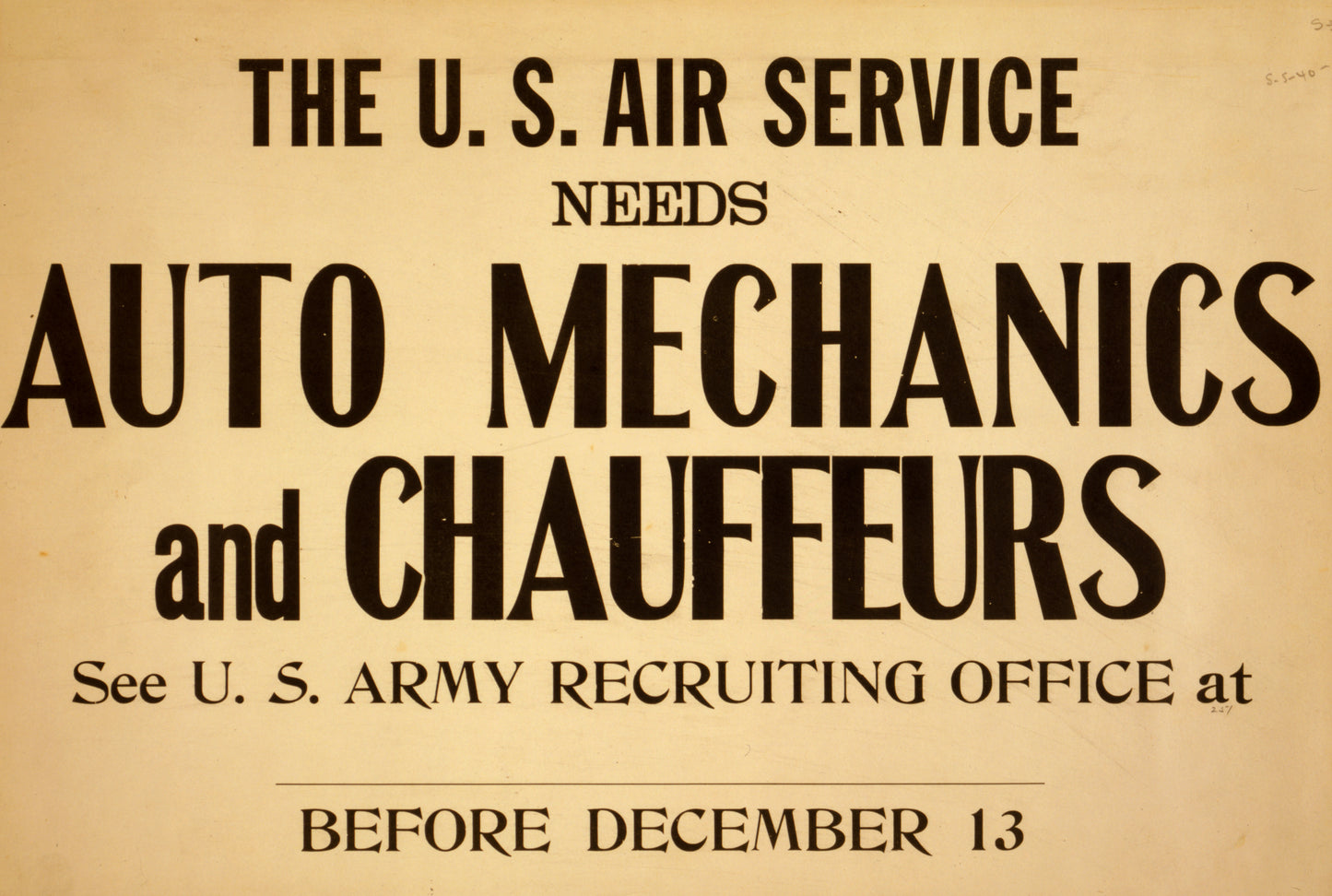 A picture of The U.S. Air Service needs auto mechanics and chauffeurs See U.S. Army recruiting office at blank before December 13.