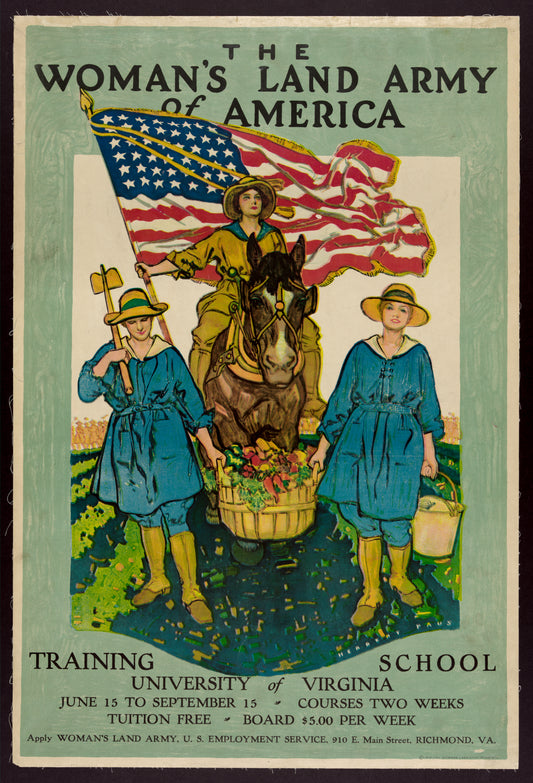 A picture of The Woman's Land Army of America--Training school, University of Virginia--Apply Woman's Land Army, U.S. Employment Service, Richmond, Va.