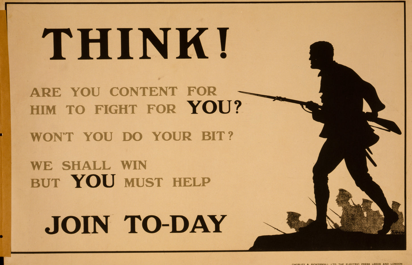 A picture of Think! Are you content for him to fight for you? Won't you do your bit? We shall win but you must help. Join to-day