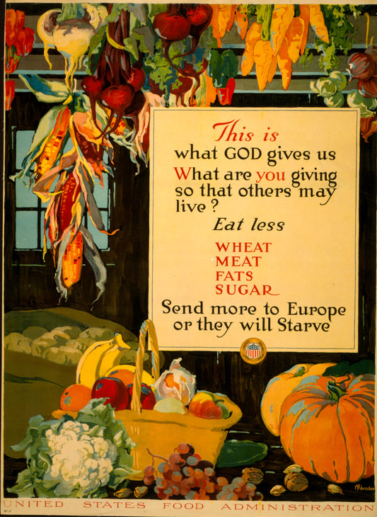 A picture of This is what God gives us - what are you giving so that others may live? Eat less wheat, meat, fats, sugar - send more to Europe or they will starve /