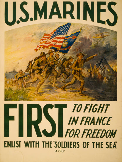 A picture of U.S. Marines - first to fight in France for freedom Enlist with the "soldiers of the sea" /