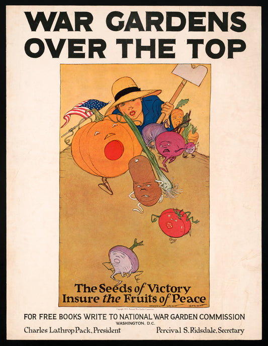 A picture of War gardens over the top. The seeds of victory insure the fruits of peace