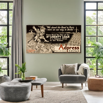 A picture of "We closed the road to Paris - we're on our way to Berlin" Every bond you buy of the 4th Liberty Loan is a bayonet thrust at the Kaiser /, a mockup of the print leaning against a wall