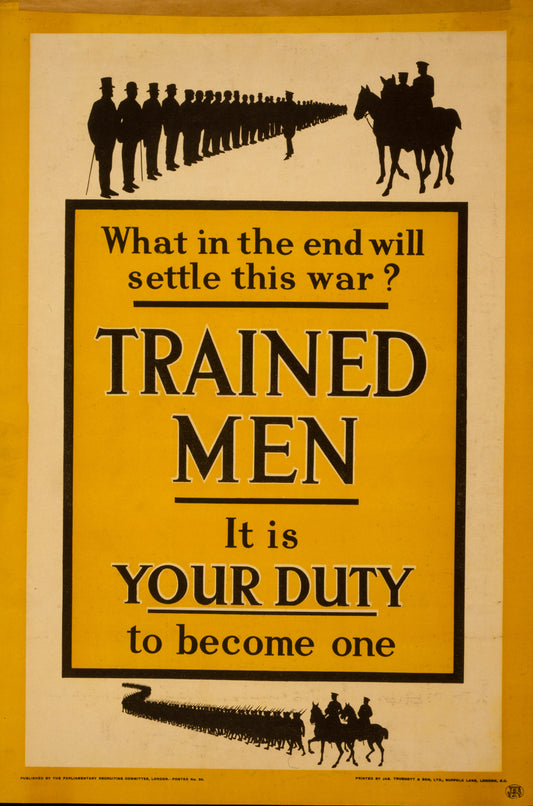 A picture of What in the end will settle this war? Trained men. It is your duty to become one