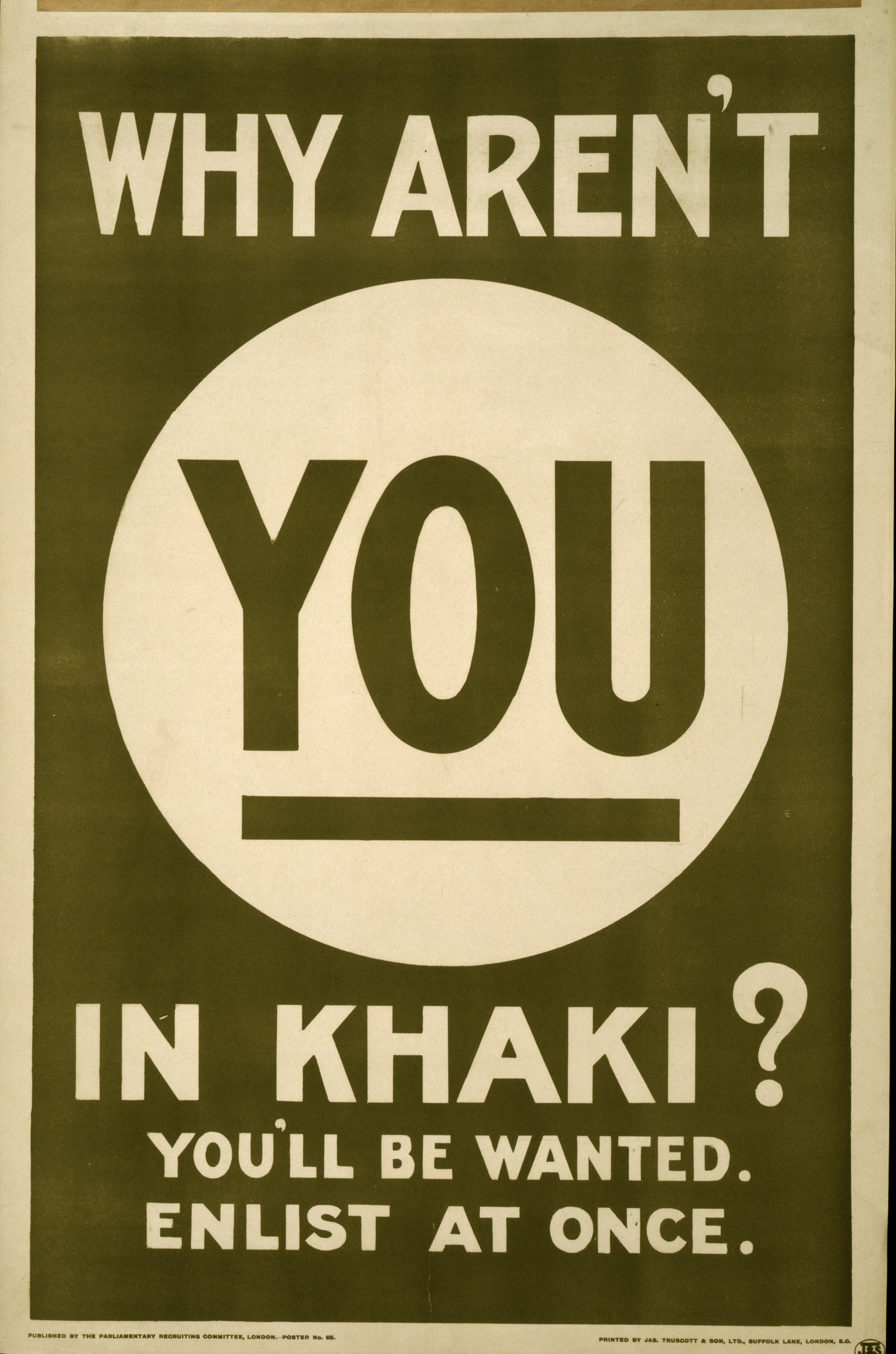 A picture of Why aren't you in khaki? You'll be wanted. Enlist at once