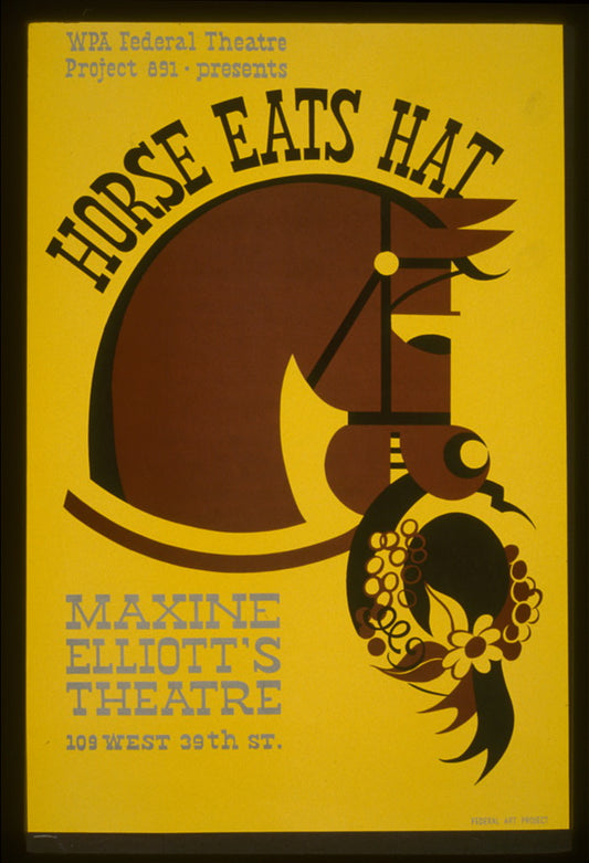 A picture of WPA Federal Theatre Project 891 - presents "Horse eats hat" Maxine Elliott's Theatre.