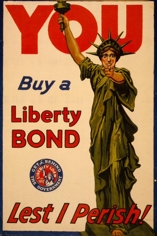 A picture of You--Buy a Liberty Bond--Lest I perish!