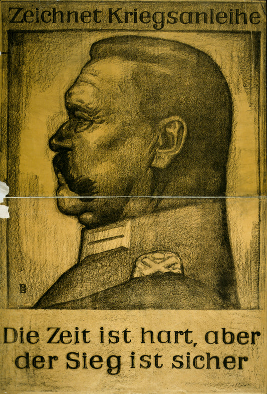 A picture of Zeichnet Kriegsanleihe. Die Zeit ist hart, aber der Sieg ist sicher