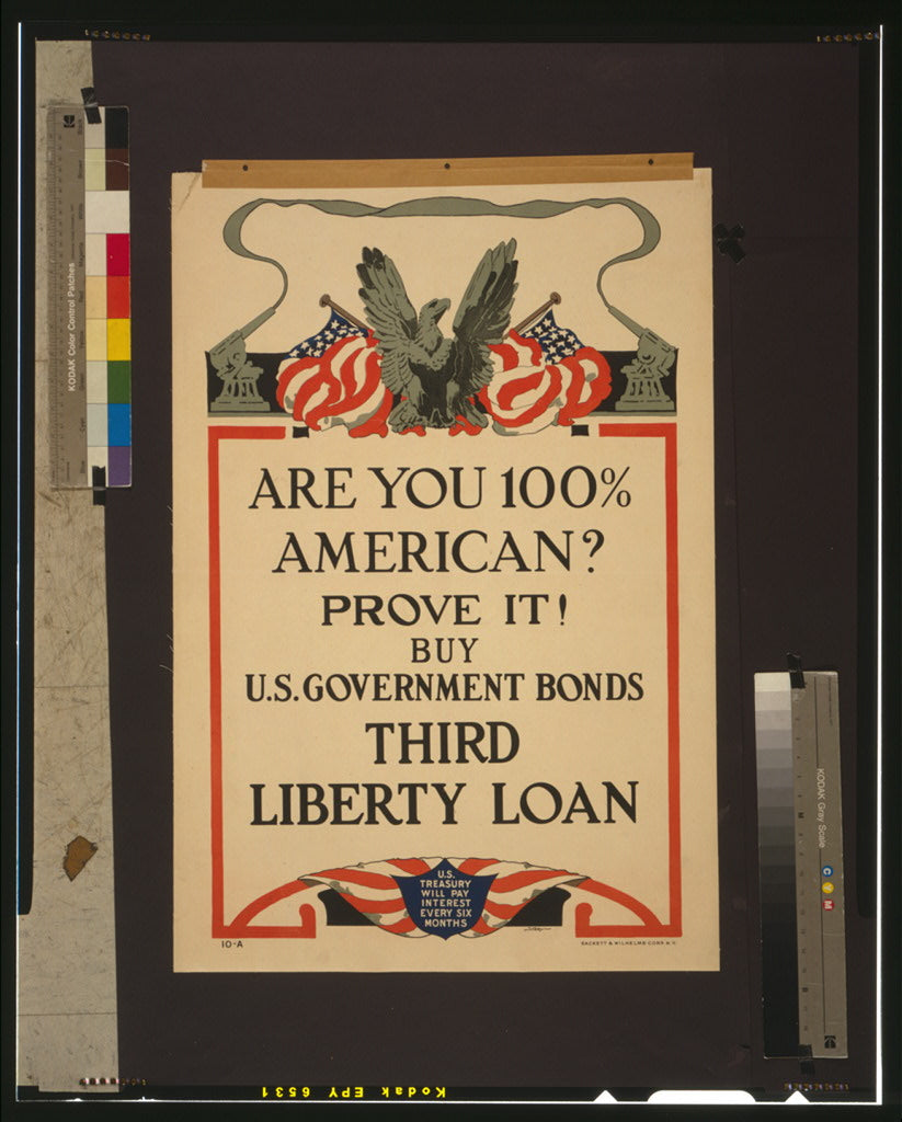 A picture of Are you 100% American? Prove it! Buy U.S. government bonds Third Liberty Loan /