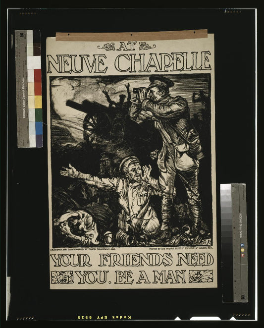 A picture of At Neuve Chapelle. Your friends need you. Be a man