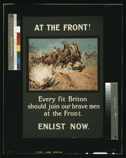 A picture of At the front! Every fit Briton should join our brave men at the front. Enlist now