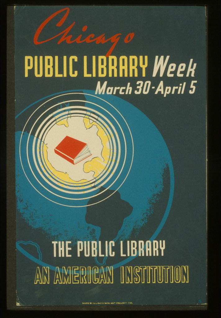 A picture of Chicago public library week--March 30 - April 5 The public library--an American institution /
