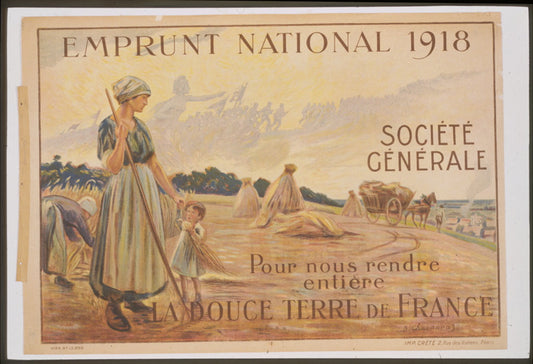 A picture of Emprunt National 1918. Société Générale, pour nous rendre entiére la douce terre de France