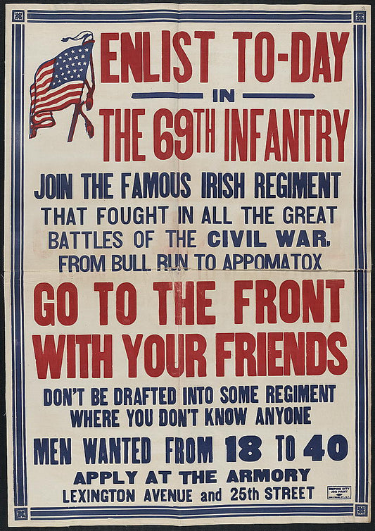 A picture of Enlist to-day in the 69th infantry Join the famous Irish regiment ... Go to the front with your friends ...