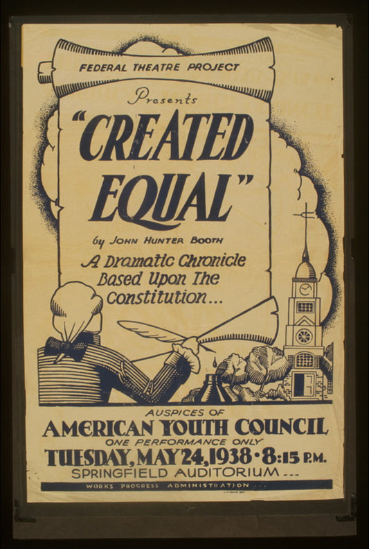 A picture of Federal Theatre Project presents "Created equal" by John Hunter Booth A dramatic chronicle based upon the Constitution.