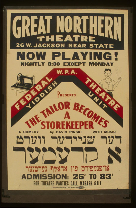 A picture of Federal W.P.A. Theatre Yiddish Unit presents "The tailor becomes a storekeeper" A comedy by David Pinski with music.