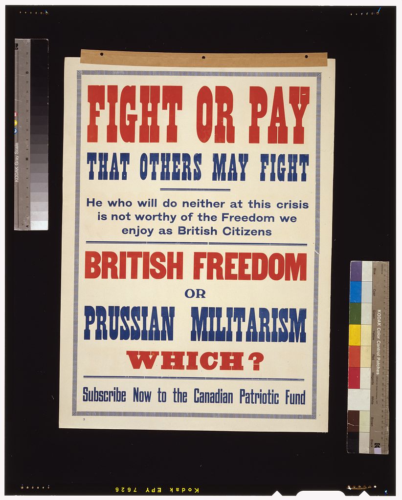 A picture of Fight or pay that others may fight. ... British freedom or Prussian militarism. Which? Subscribe now to the Canadian Patriotic Fund