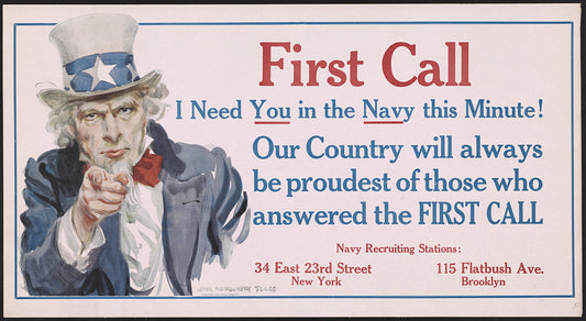 A picture of First call I need you in the Navy this minute! Our country will always be proudest of those who answered the first call.