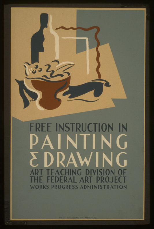 A picture of Free instruction in painting & drawing Art Teaching Division of the Federal Art Project, Works Progress Administration.