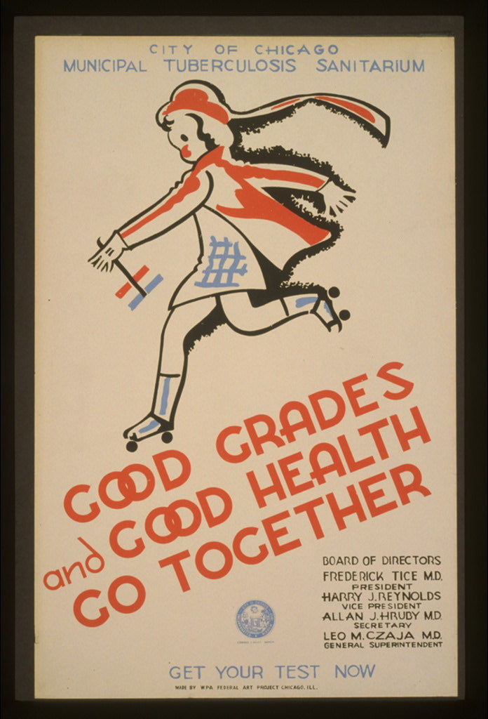 A picture of Good grades and good health go together City of Chicago Municipal Tuberculosis Sanitarium :PGet your test now.