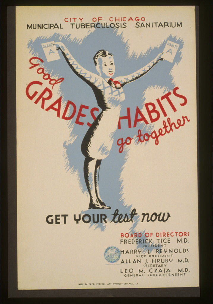 A picture of Good grades - Habits go together City of Chicago Municipal Tuberculosis Sanitarium : Get your test now.