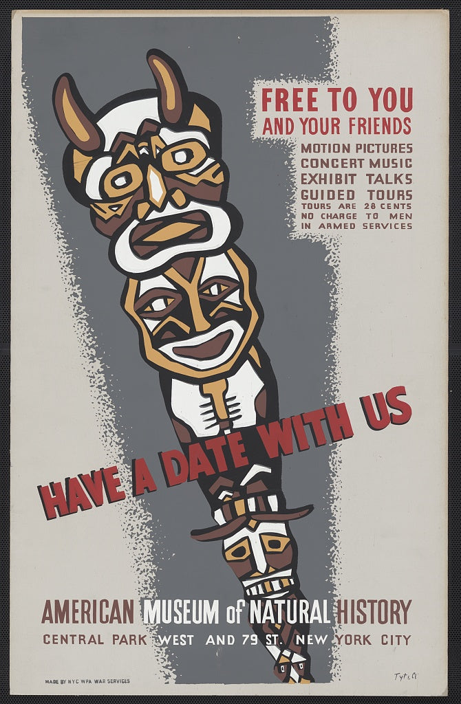 A picture of Have a date with us Free to you and your friends, motion pictures, concert music, exhibit talks, guided tours : American Museum of Natural History /