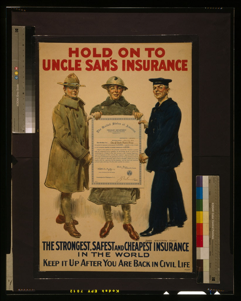 A picture of Hold on to Uncle Sam's insurance, the strongest, safest and cheapest insurance in the world - Keep it up after you are back in civil life