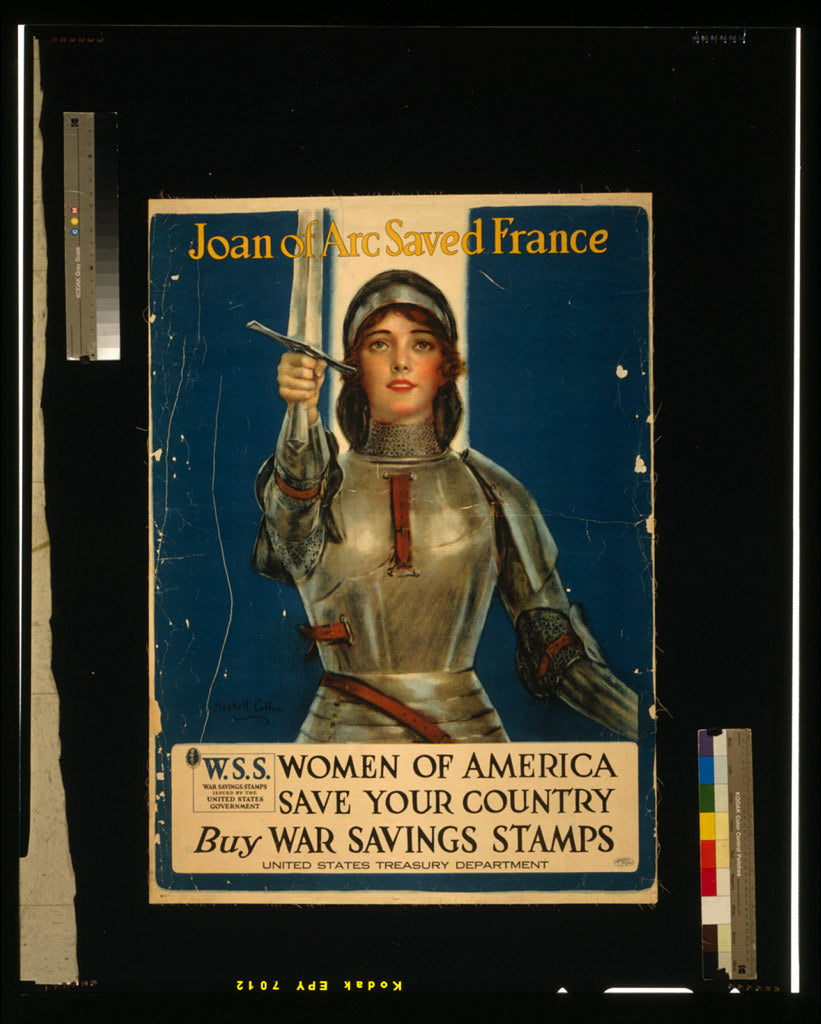 A picture of Joan of Arc saved France--Women of America, save your country--Buy War Savings Stamps