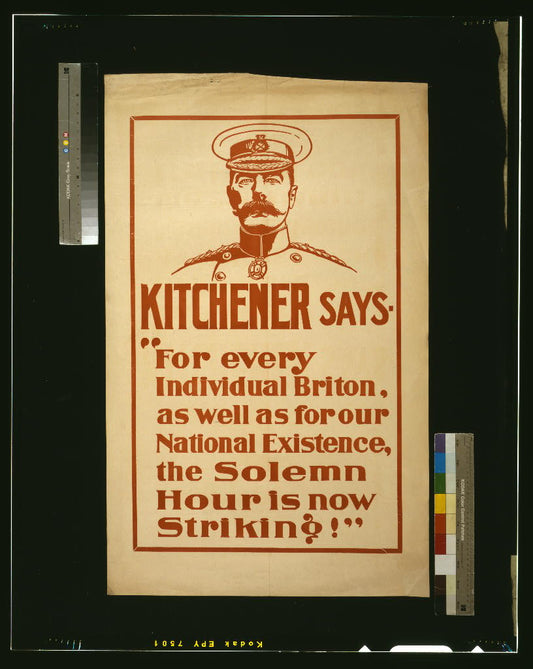 A picture of Kitchener says "For every individual Briton, as well as for our national existence, the solemn hour is now striking!"