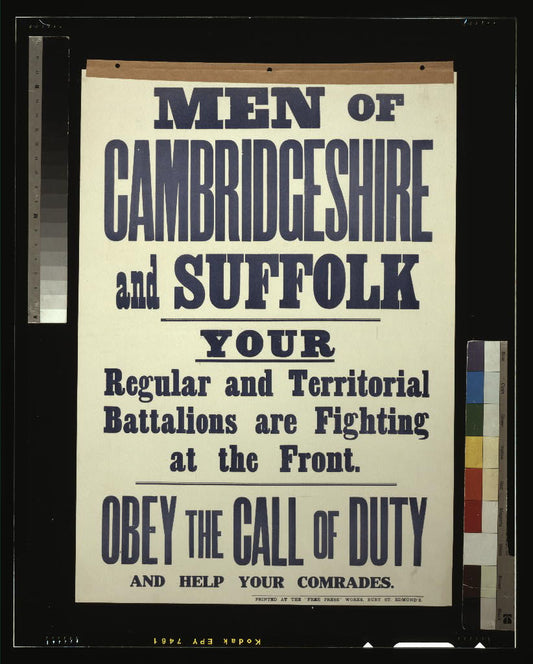 A picture of Men of Cambridgeshire and Suffolk. Your regular and territorial battalions are fighting at the front. Obey the call of duty and help your comrades