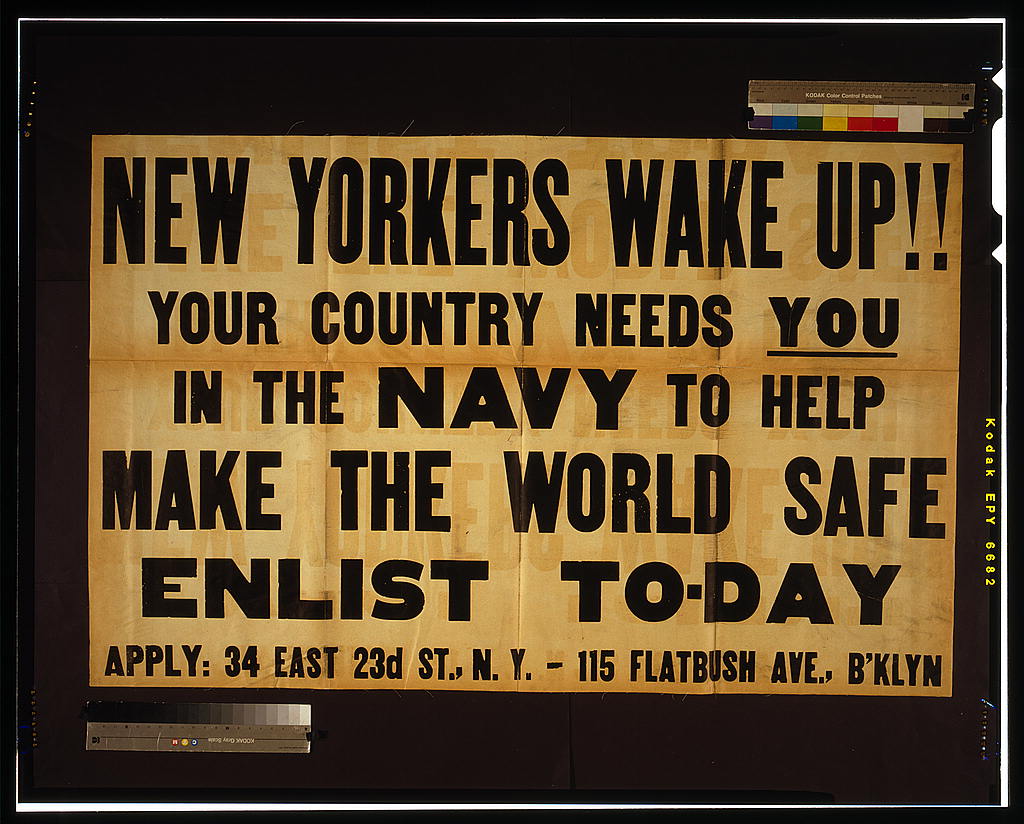 A picture of New Yorkers wake up!! Your country needs you in the Navy to help make the world safe--Enlist to-day