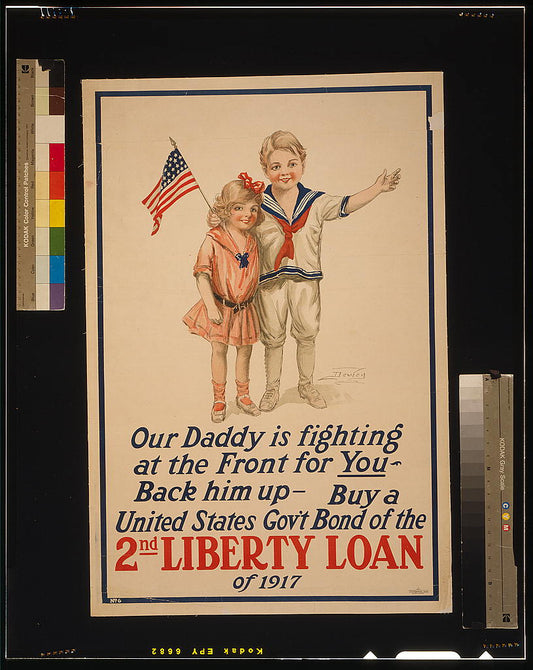 A picture of Our daddy is fighting at the front for you - Back him up - Buy a United States Gov't Bond of the 2nd Liberty Loan of 1917