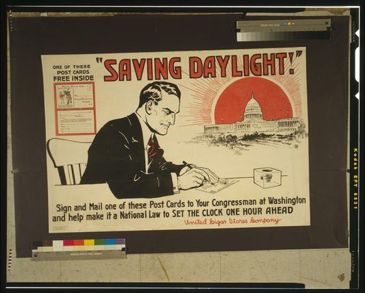 A picture of "Saving daylight!" Sign and mail one of these post cards to your congressman at Washington and help make it a national law to set the clock one hour ahead.
