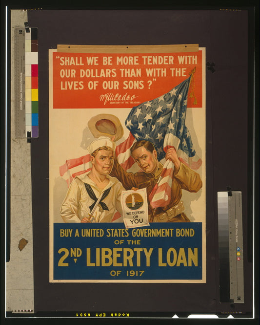 A picture of "Shall we be more tender with our dollars than with the lives of our sons?" W.G. McAdoo, Secretary of the Treasury Buy a United States government bond of the 2nd Liberty Loan of 1917 /