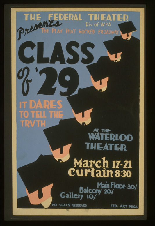 A picture of The Federal Theater Div. of WPA presents the play that rocked Broadway "Class of '29" It dares to tell the truth.