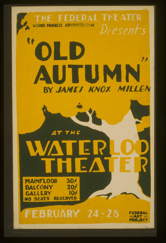 A picture of The Federal Theater presents "Old autumn" by James Knox Millen At the Waterloo Theater.