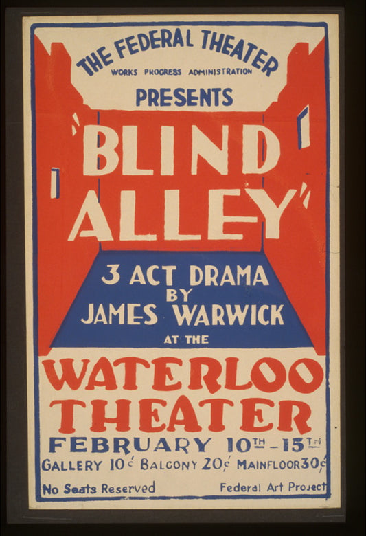 A picture of The Federal Theater, Works Progress Administration presents "Blind Alley," 3 act drama by James Warwick at the Waterloo Theater.
